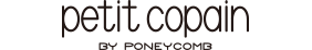 petit copain BY PONEYCOMB(プチコパン バイ パニカム)
