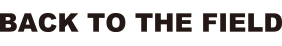 BACK TO THE FIELD(バックトゥザフィールド)